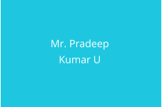 Mr. Pradeep  Kumar U