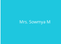 Mrs. Sowmya M