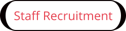 Staff Recruitment Staff Recruitment