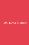 Ms. Nesa kumari