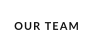 OUR TEAM